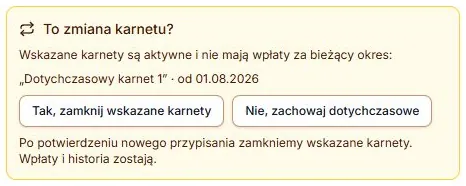 Tak — zamknięcie wskazanych karnetów po potwierdzeniu nowego przypisania